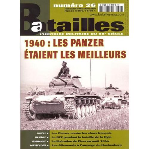 Batailles  N° 26 : 1940 : Les Panzers Étaient Les Meilleurs