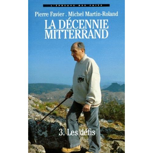 La Decennie De Mitterrand - Tome 3, Les Défis (1988-1991)