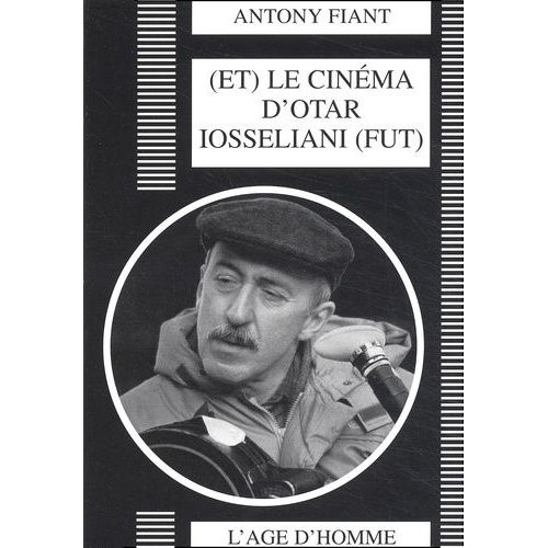 Et Le Cinema D'otar Iosseliani Fut