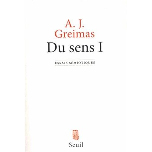 Du Sens - Essais Sémiotiques Tome 1