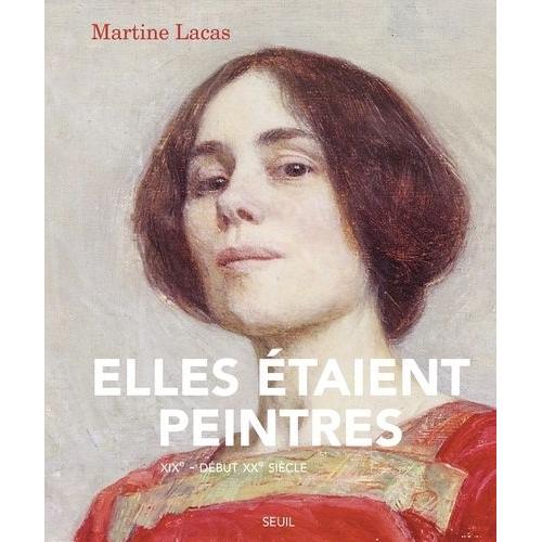 Elles Étaient Peintres - Xixe - Début Xxe Siècle