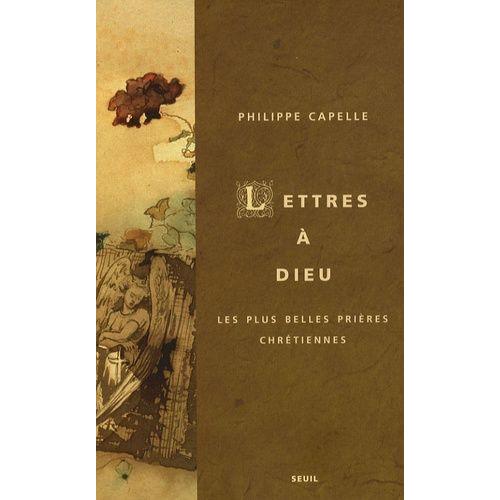 Lettres À Dieu - Les Plus Belles Prières Chrétiennes