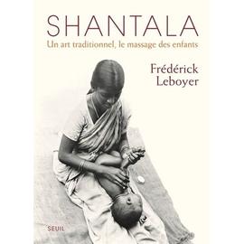 Shantala - Un Art Traditionnel, Le Massage Des Enfants