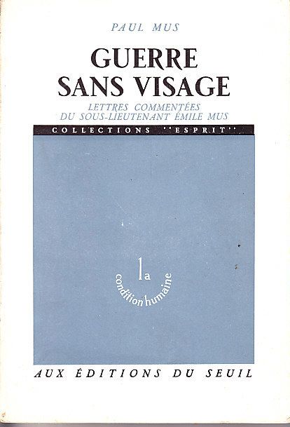 Guerre Sans Visage - Lettres Commentées Du Sous-Lieutenant Emile Mus Guerre Sans Visage - Lettres Commentées Du Sous-Lieutenant Emile Mus