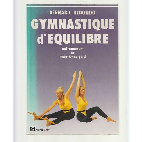 Gymnastique D'équilibre - Musculation Isométrique, Mise En Éveil Des Réflexes Posturaux, Gymnastique De Maintien