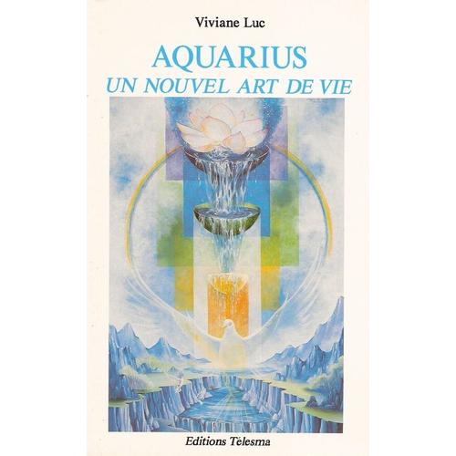 Aquarius, Un Nouvel Art De Vie