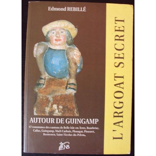 L'argoat Secret..  Autour De Guingamp