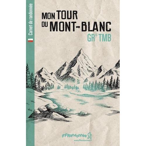 Mon Tour Du Mont-Blanc Gr Tmb