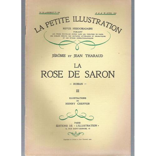 La Petite Illustration  N° 331 : La Rose De Saron De Jérôme & Jean Tharaud, Illustrations De Henry Cheffer (En Trois Volumes)