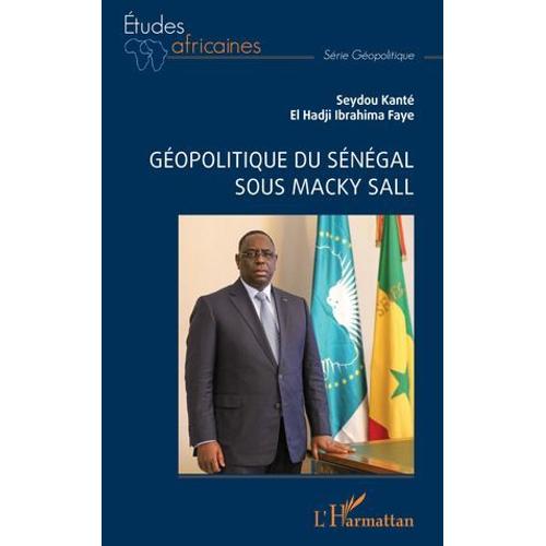 Géopolitique Du Sénégal Sous Macky Sall