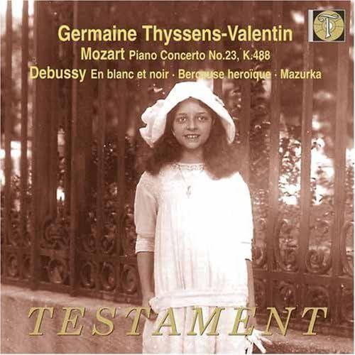 Germaine Thyssens-Valentin: Mozart/Debussy/Faure: Piano Concerto No. 28/En Blanc Et Noir/Trois Romances Sans (2006-10-05)