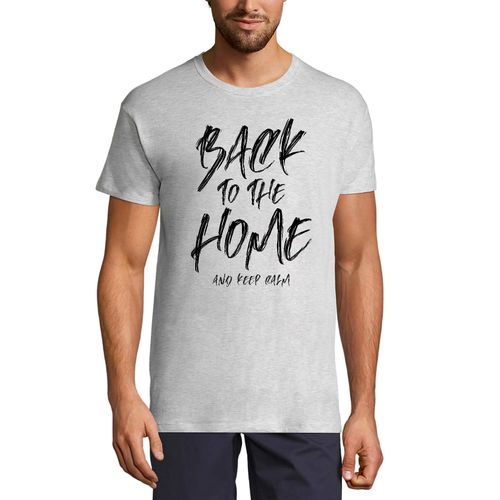 Homme Tee-Shirt Retournez À La Maison Et Restez Calme - Back To The Home And Keep Calm - T-Shirt Graphique Éco-Responsable Vintage Cadeau Nouveauté