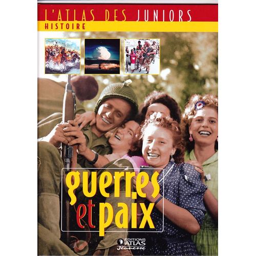 L'atlas Des Juniors : Guerres Et Paix