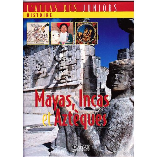 Mayas,Incas Et Aztèques