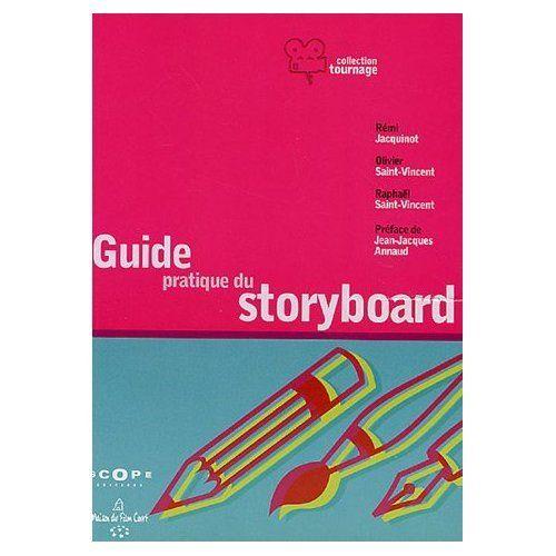 Le Guide Pratique Du Storyboard