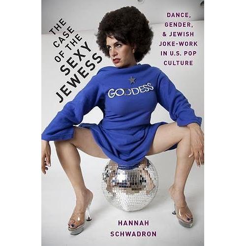 The Case Of The Sexy Jewess: Dance, Gender And Jewish Joke-Work In Us Pop Culture