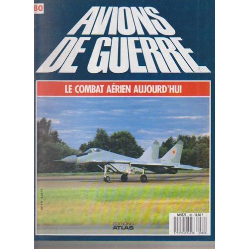 Avions De Guerre  N° 80 : Le Combat Aerien Aujourd Hui