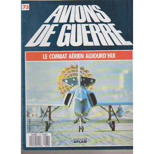 Avions De Guerre  N° 73 : Le Combat Aerien Aujourd Hui