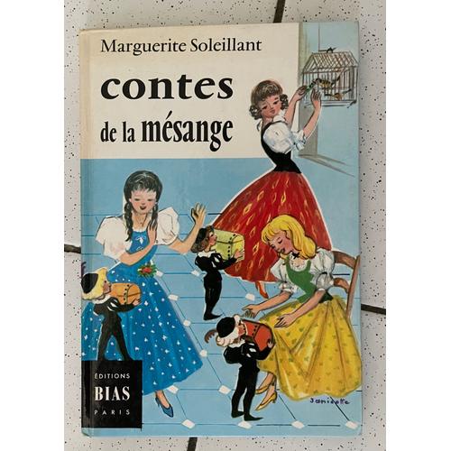 Contes De La Mésange De Marguerite Soleillant. Editions Bias, Collection Anémones 1981. Pour Enfants De 8 À 12 Ans.