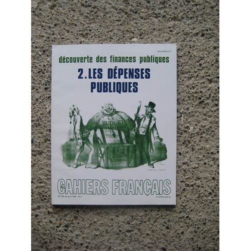 Les Cahiers Français   N° 225 226 : Découverte Des Finances Publiques 1- Les Prélèvements Obligatoires 2 - Les Dépenses Publiques