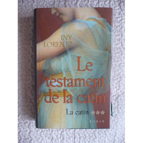 Le Testament De La Catin (La Catin Tome 3)