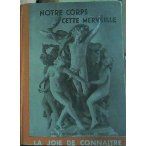 Notre Corps, Cette Merveille