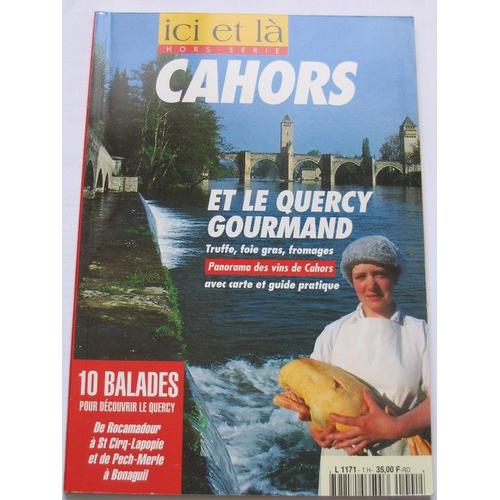 Ici Et Là Hors-Série N° 1 : Cahors Et Le Quercy Gourmand