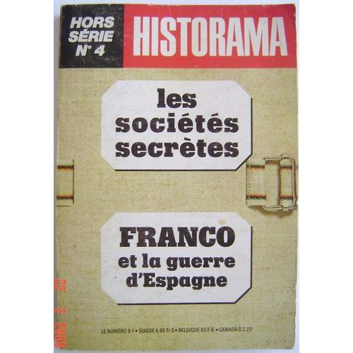 Historama Hors-Série N° 4 : Les Sociétés Secrètes &  Franco Et La Guerre D'espagne