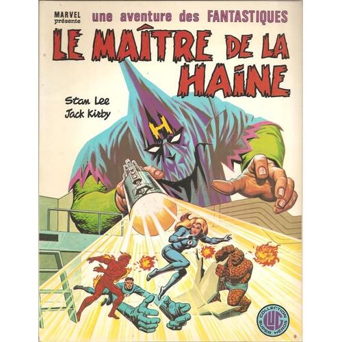 Une Aventure Des Fantastiques  N° 28 : Le Maître De La Haine ( Stan Lee & Jack Kirby )