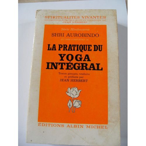 La Pratique Du Yoga Intégral