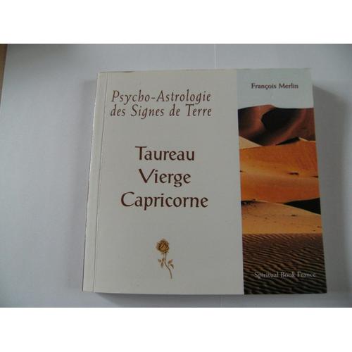 Taureau, Vierge, Capricorne - Psycho-Astrologie Des Signes De Terre
