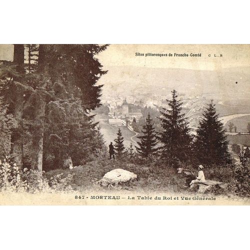 Carte Postale Ancienne, France, Doubs ( 25 ), Morteau, La Table Du Roi Et Vue Générale