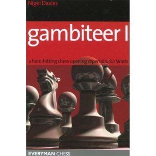 Gambiteer I: Hard-Hitting Chess Opening Repertoire For White
