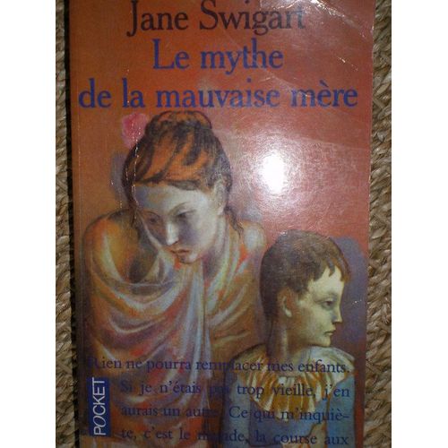Le Mythe De La Mauvaise Mere