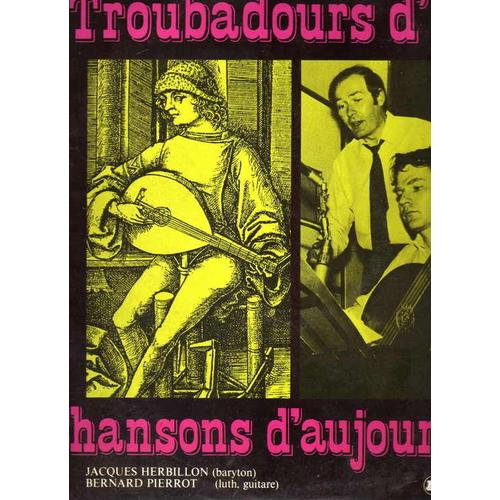Troubadours D'hier Chansons D'aujourd Hui / Prevert - Trenet -  Leo Ferre- Jean Planson- Claudin De Sermisy..