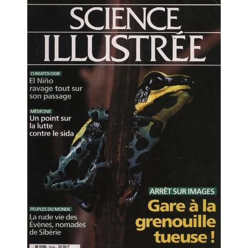 Science Illustrée  N° 9604 : Gare À La Grenouille Tueuse! + Un Point Sur La Lutte Contre Le Sida + La Rude Vie Des Evénes, Nomades De Sibérie...