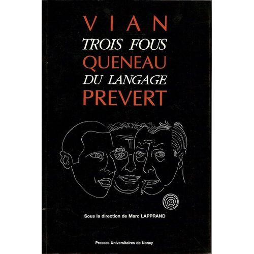 Vian, Queneau, Prévert, Trois Fous Du Langage - Actes