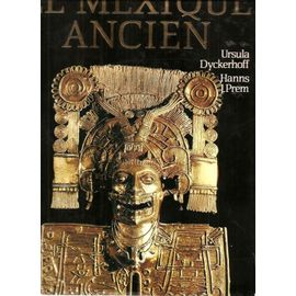 Le Mexique Ancien