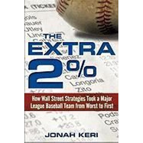 The Extra 2%: How Wall Street Strategies Took A Major League Baseball Team From Worst To First