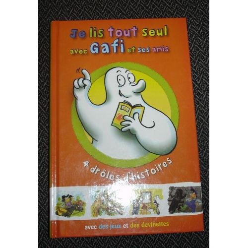Je Lis Tout Seul Avec Gafi Et Ses Amis