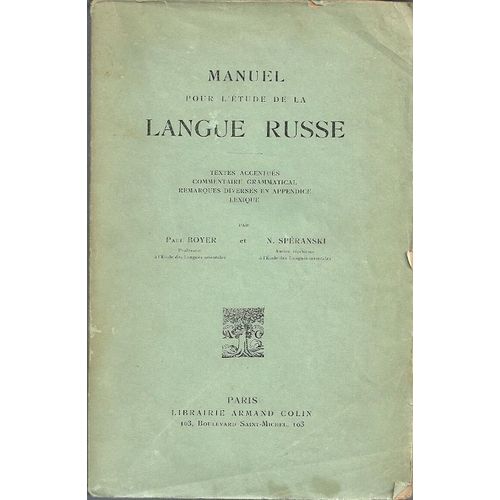Manuel Pour L'étude De La Langue Russe. Textes Accentués, Commentaire Grammatical, Remarques Diverses En Appendice, Lexique