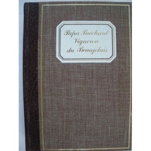 Papa Bréchard, Vigneron Du Beaujolais