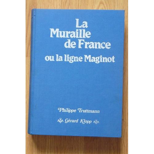 La Muraille De France Ou La Ligne Maginot - 4ème Édition