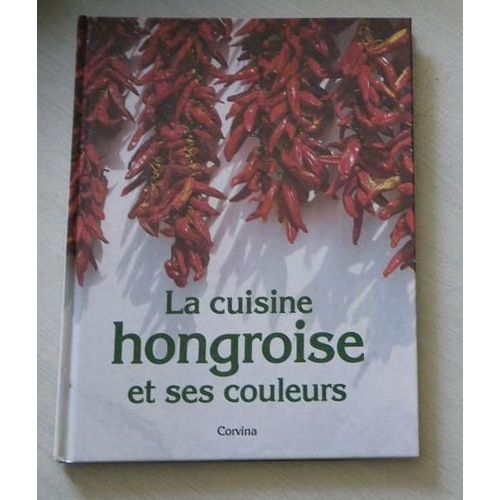 La Cuisine Hongroise Et Ses Couleurs