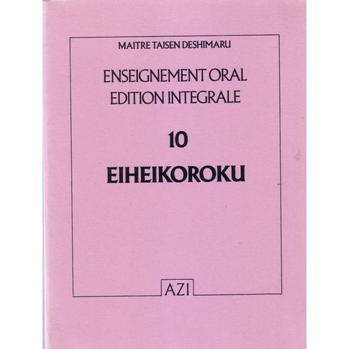 Enseignement Oral De Maître Taisen Deshimaru - N° 10 - Eiheikoroku De Eihei Dogen 1200-1253