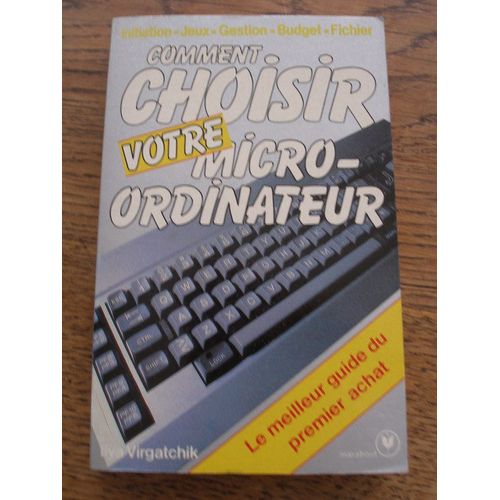Comment Choisir Son Micro-Ordinateur