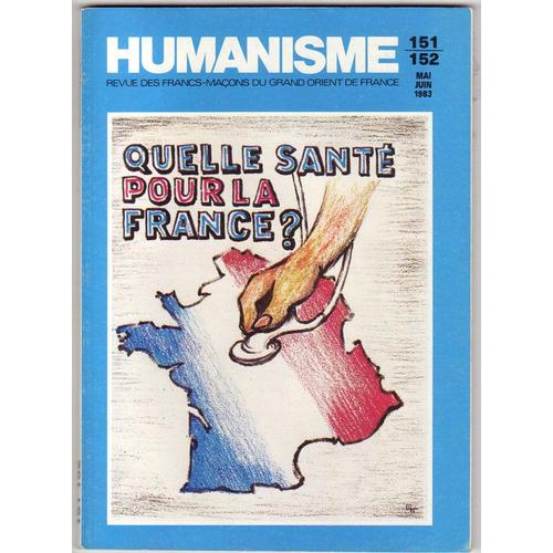 Humanisme N° 151 152 : Quelle Sante Pour La France