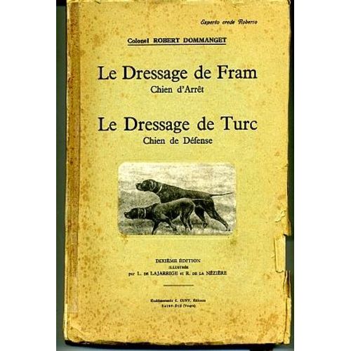 Le Dressage De Fram, Chien D Arrêt - Les Lettres Au Père Clodomir - Le Dressage De Turc, Chien De Défense