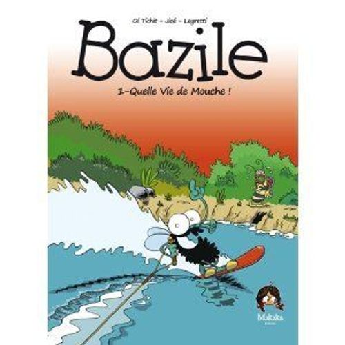 Bazile, Tome 1, Quelle Vie De Mouche !