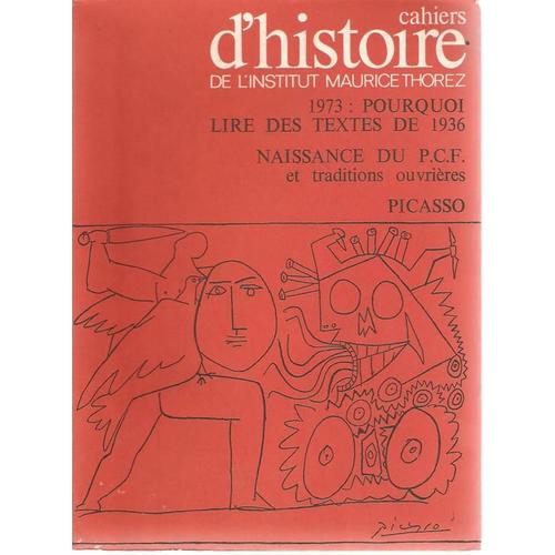 Cahiers D'histoire De L'institut Maurice Thorez  N° 3 : 1973: Pourquoi Lire Des Textes De 1936./ Naissance Du P.C.F. Et Traditions Ouvrières. /Picasso.